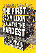 Po Bronson's The First $20 Million Is Always the Hardest